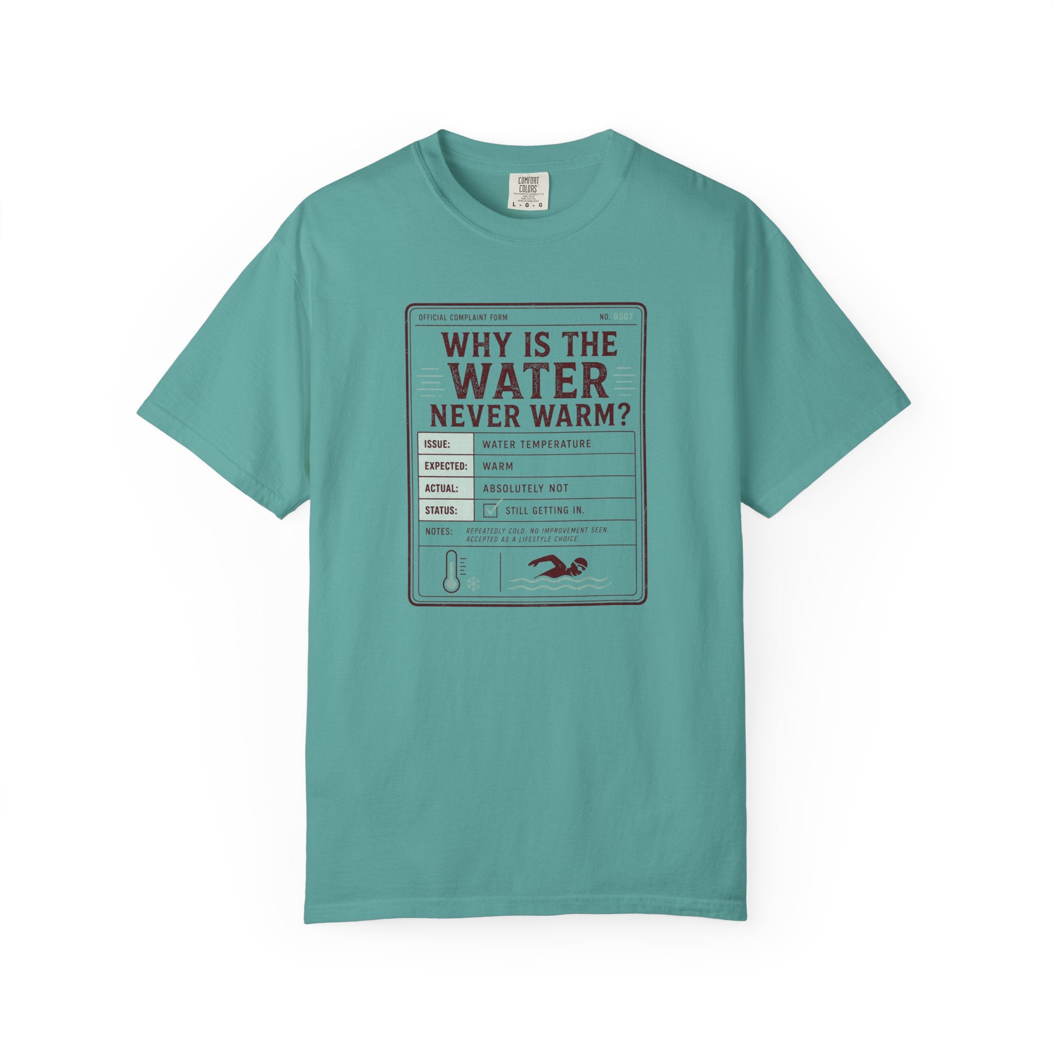Why is the Water Never Warm T-shirt