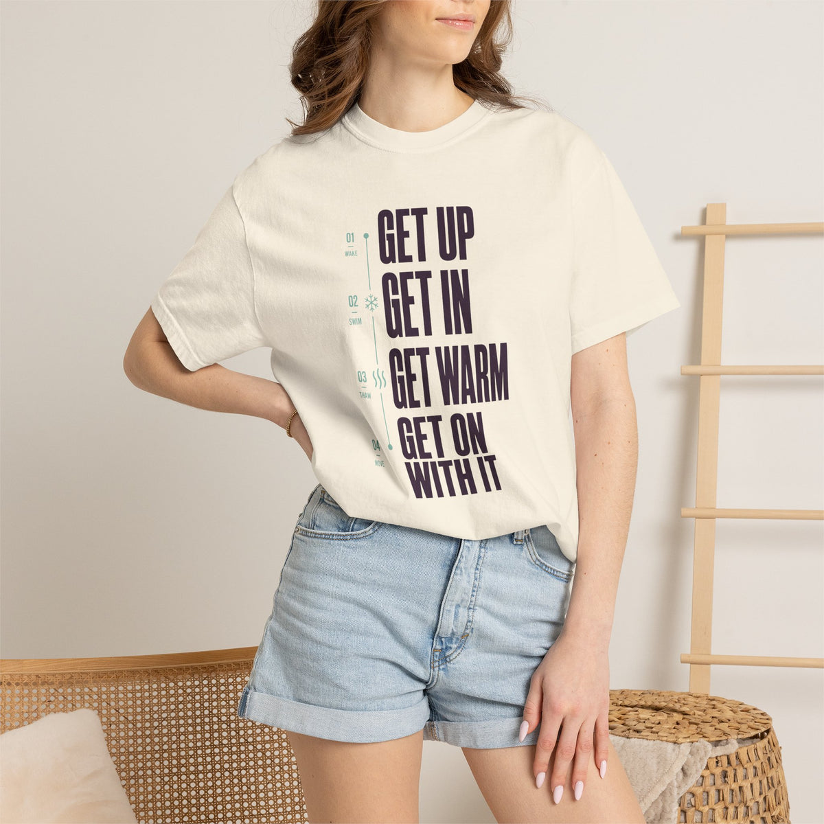Get Up Get In Get Warm Get On With It T-shirt