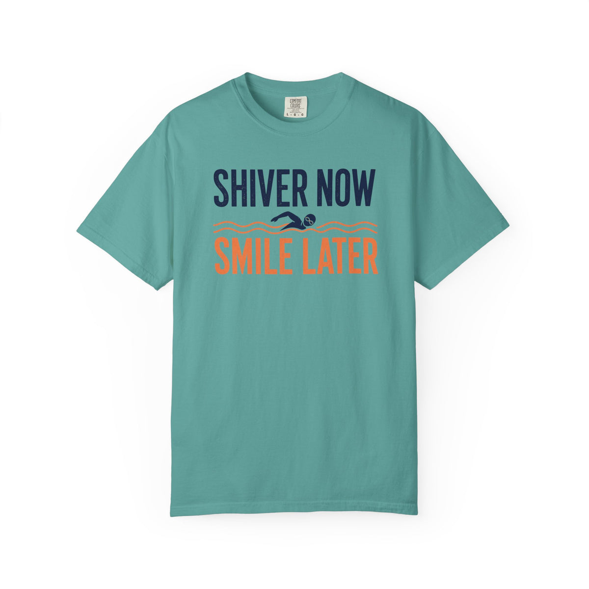 Shiver Now Smile Later T-shirt
