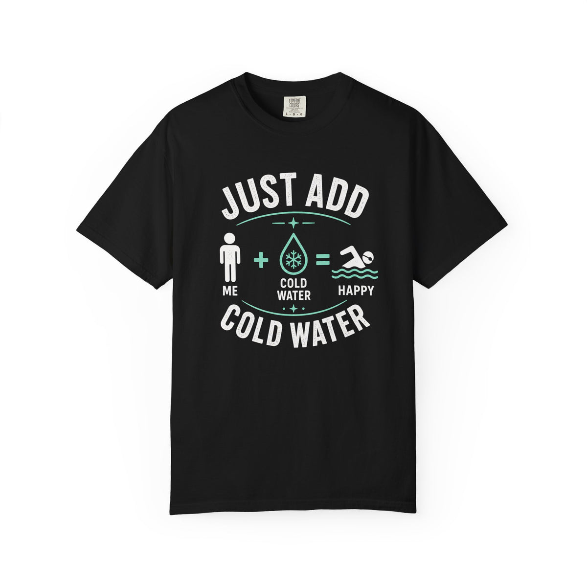 Just Add Cold Water T-shirt