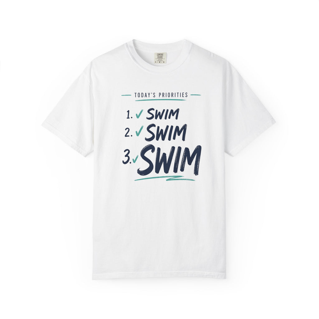 Todays Priorities Swim Swim Swim T-shirt