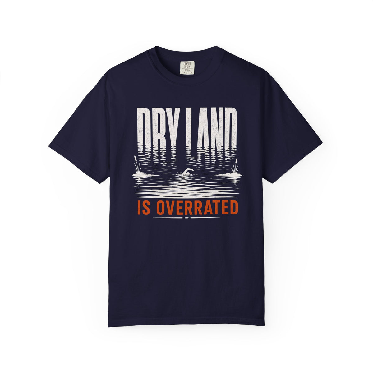 Dry Land is Overrated T-shirt