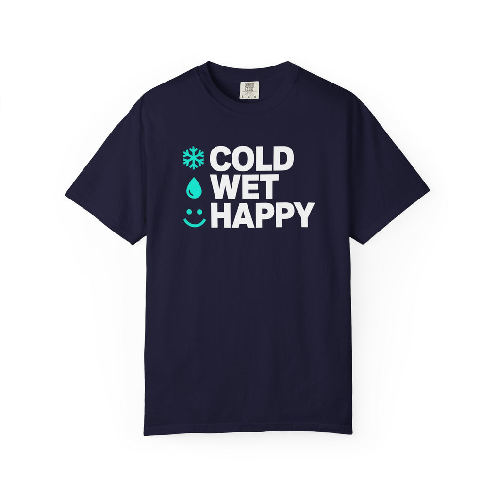 Cold Wet Happy T-shirt