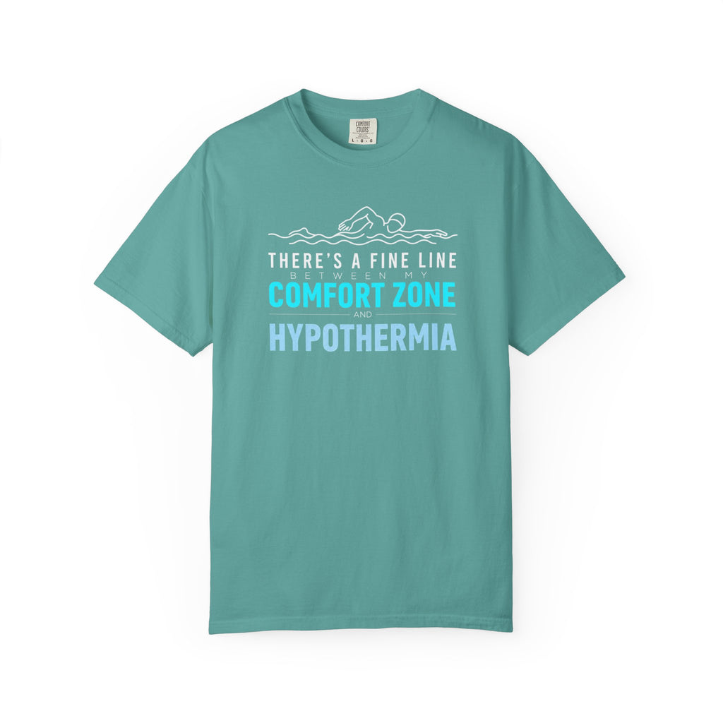 Fine Line Between My Comfort Zone and Hypothermia T-shirt