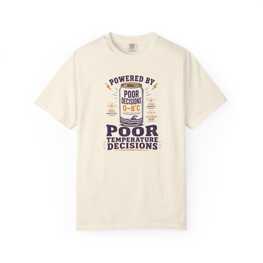Powered by Poor Temperature Decisions T-shirt