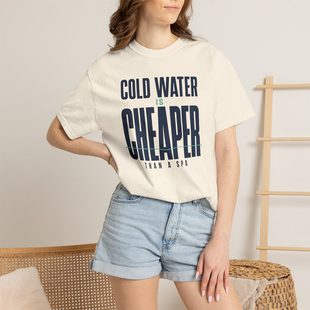 Cold Water is Cheaper Than a Spa T-shirt