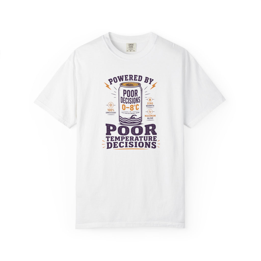 Powered by Poor Temperature Decisions T-shirt