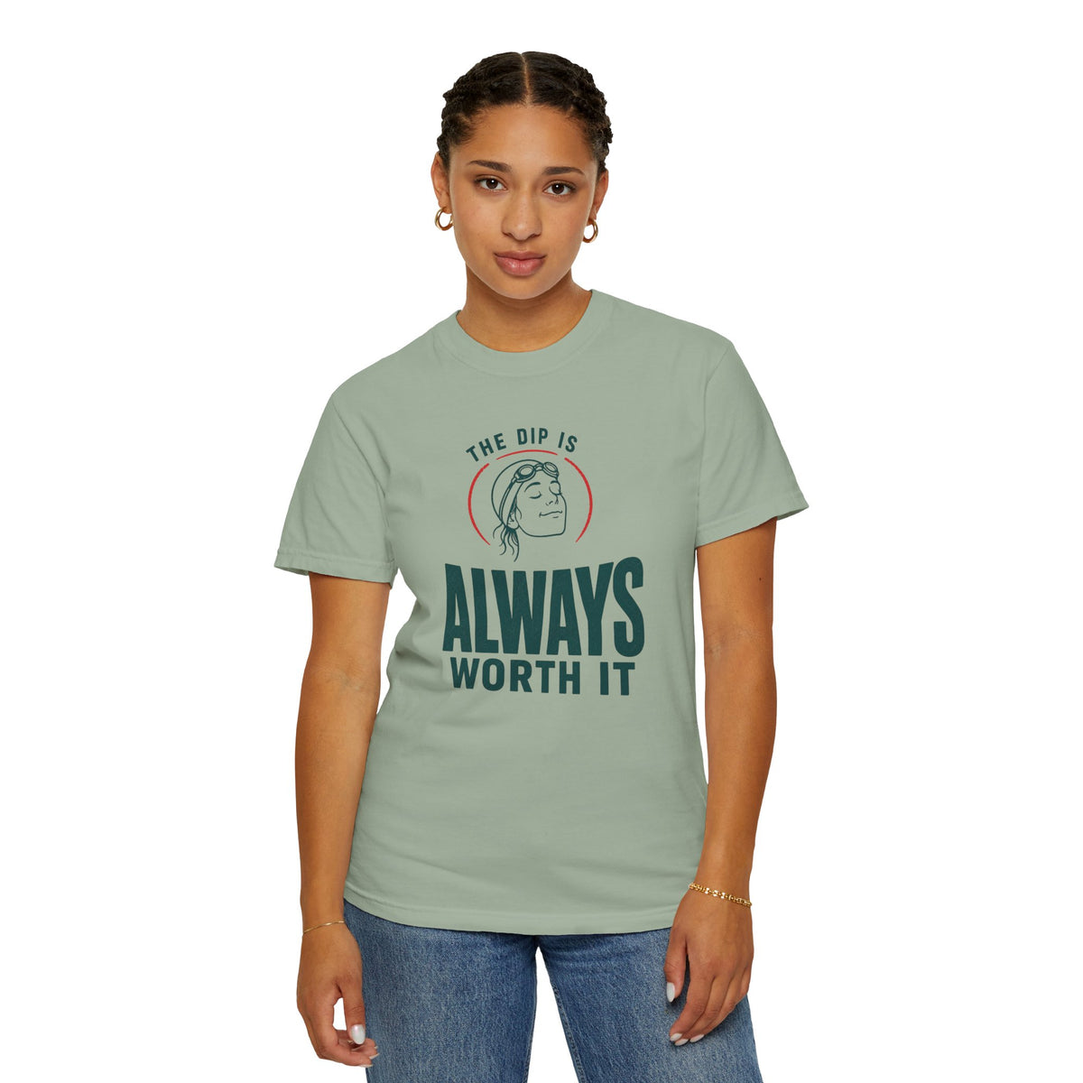The Dip is Always Worth It T-shirt