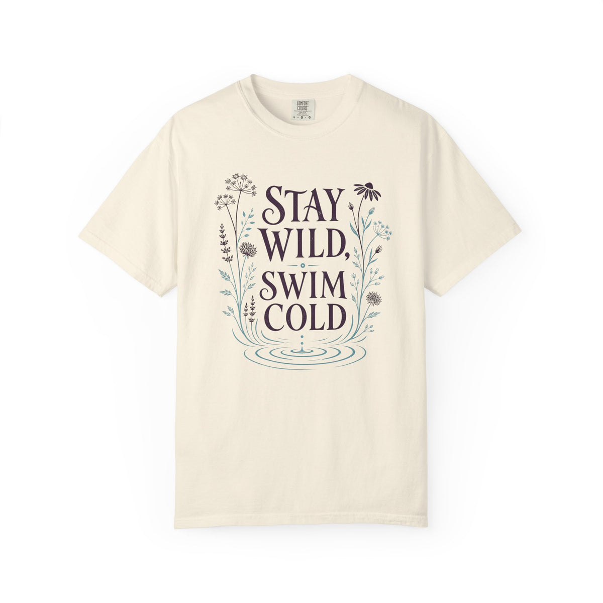 Stay Wild Swim Cold T-shirt