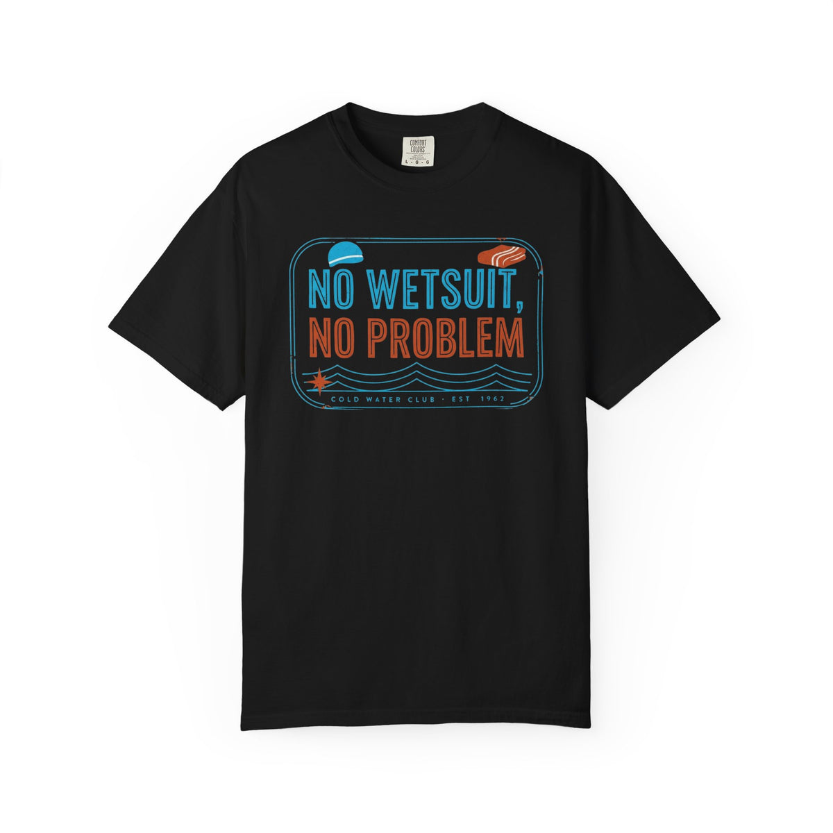 No Wetsuit No Problem T-shirt