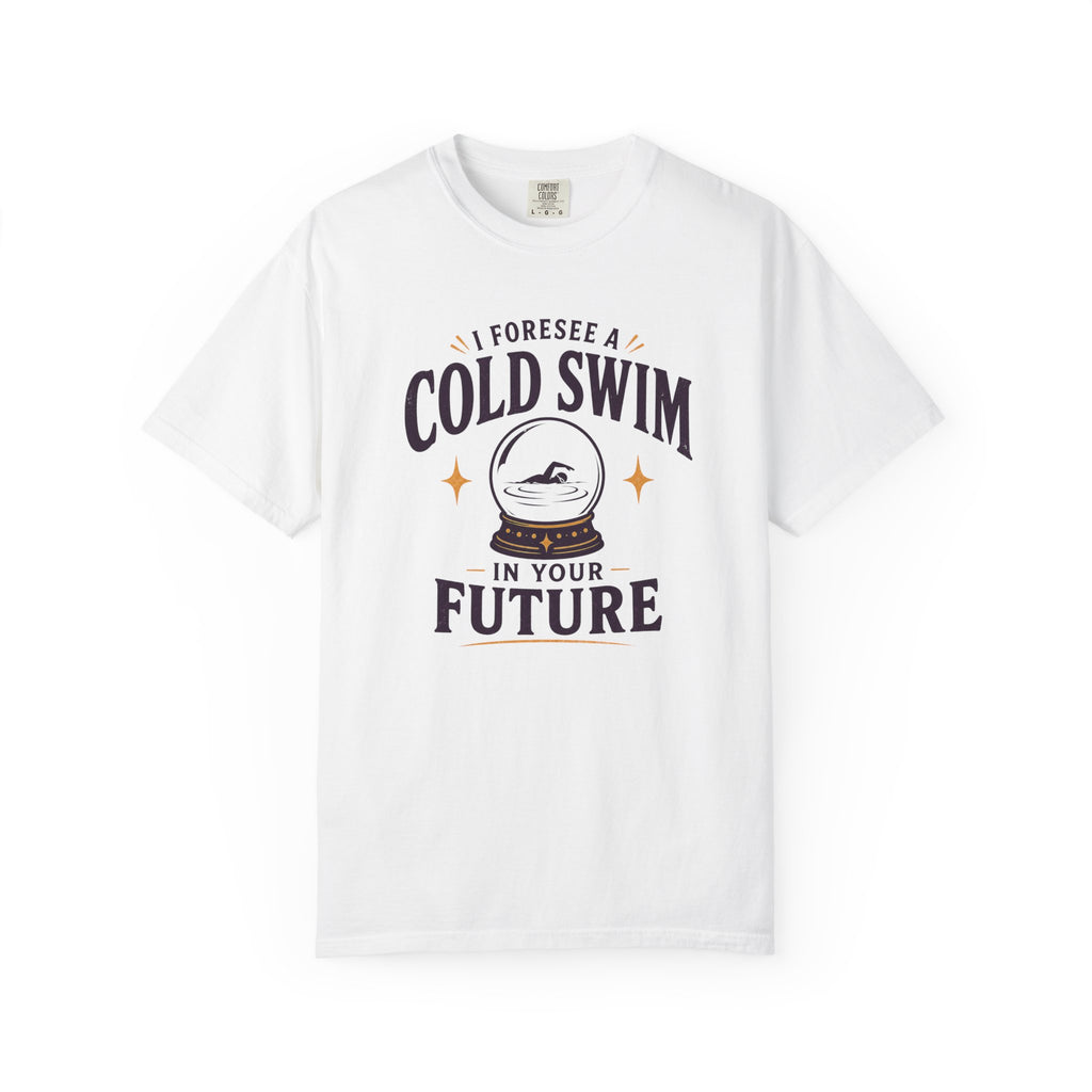 I Foresee a Cold Swim in Your Future T-shirt