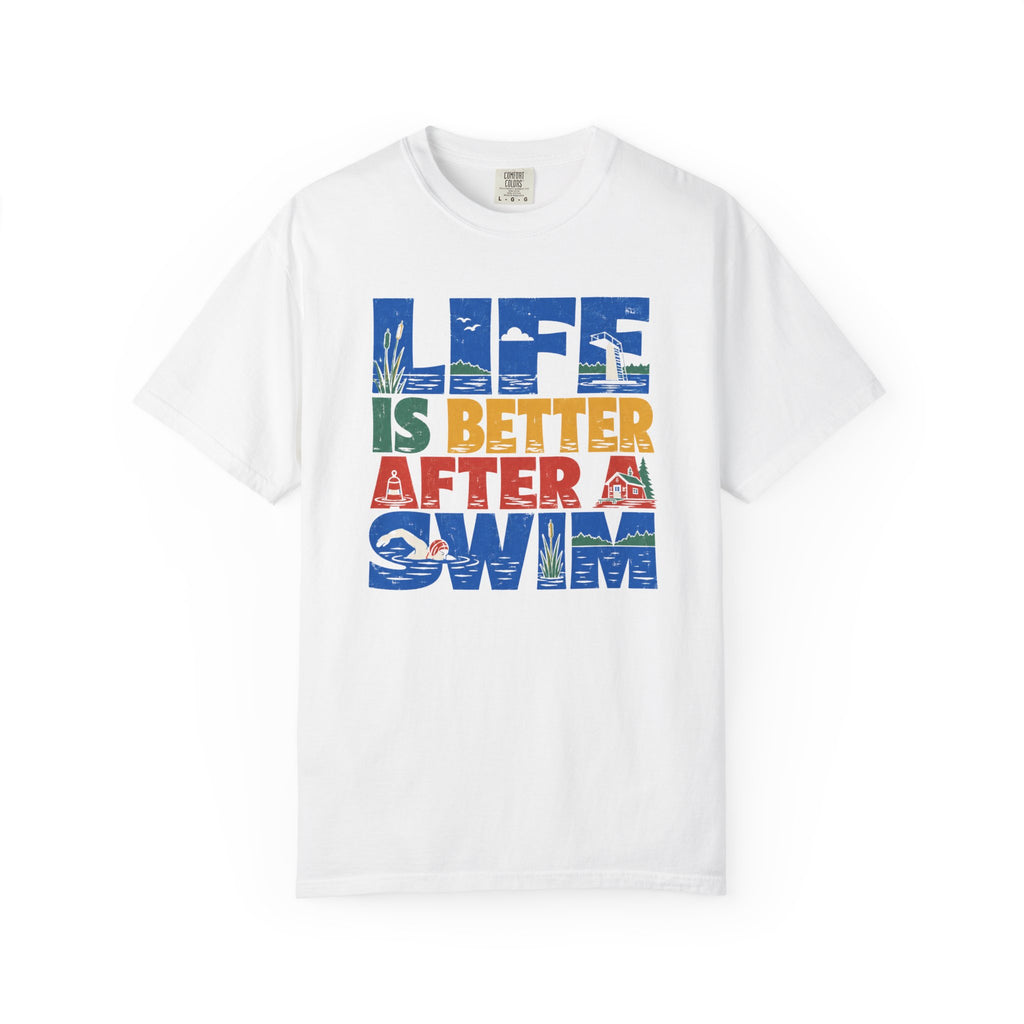Life is Better After a Swim T-shirt