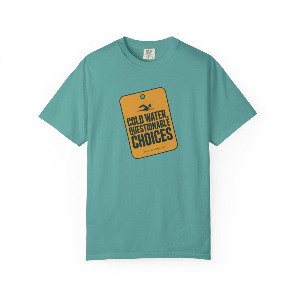 Cold Water Questionable Choices T-shirt
