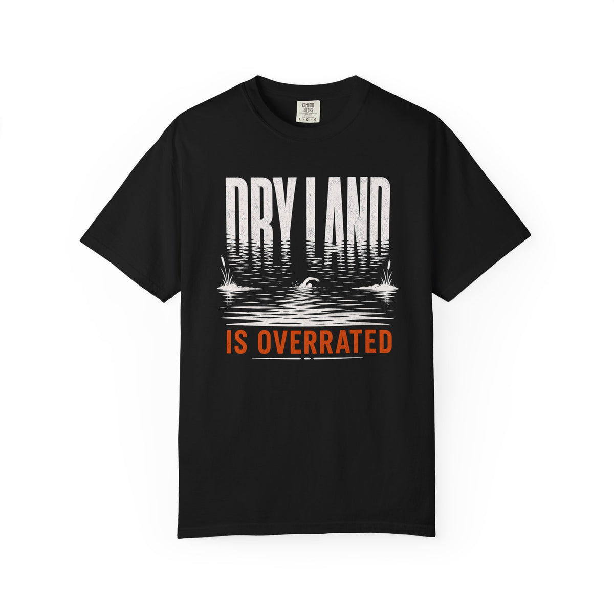 Dry Land is Overrated T-shirt