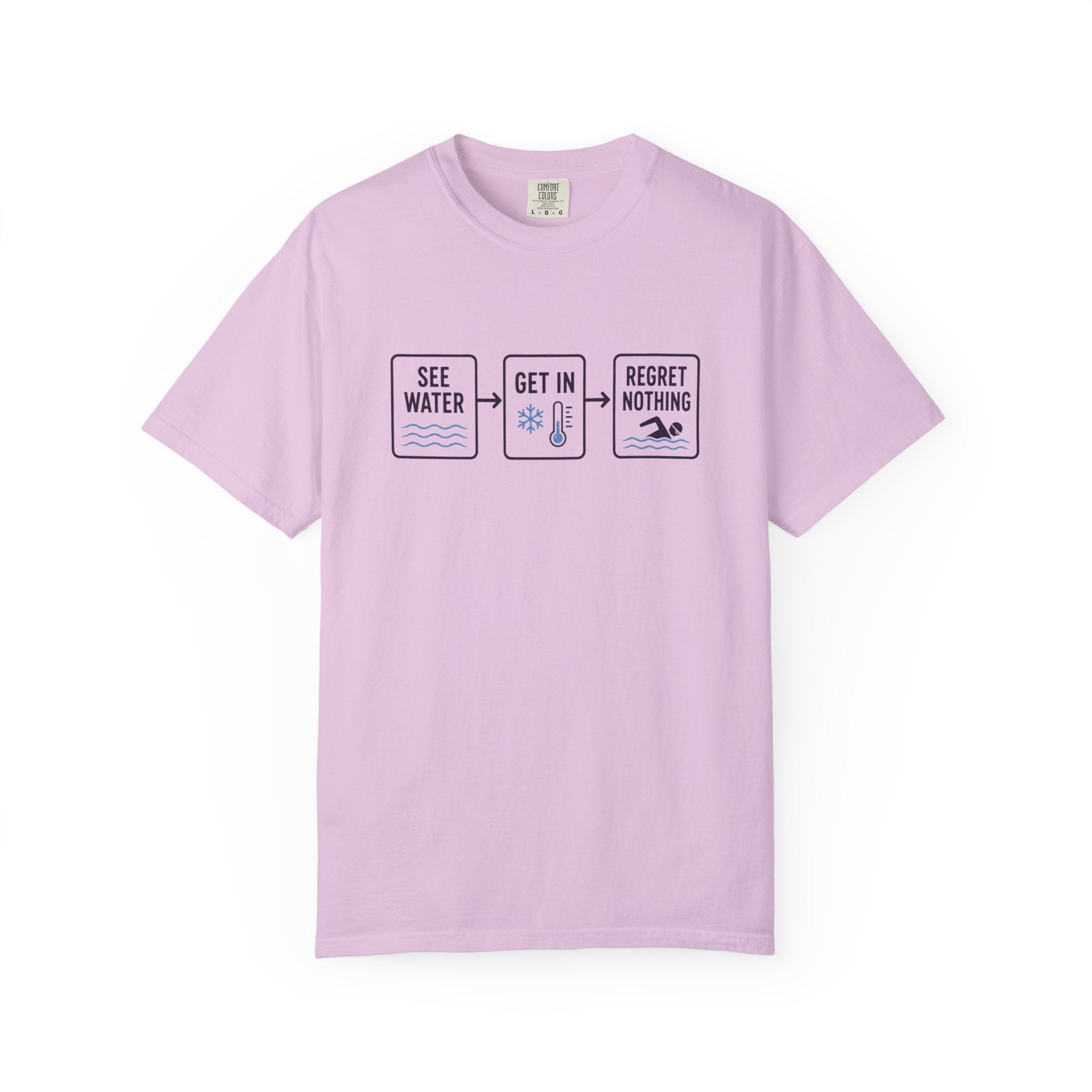 See Water Get In Regret Nothing T-shirt