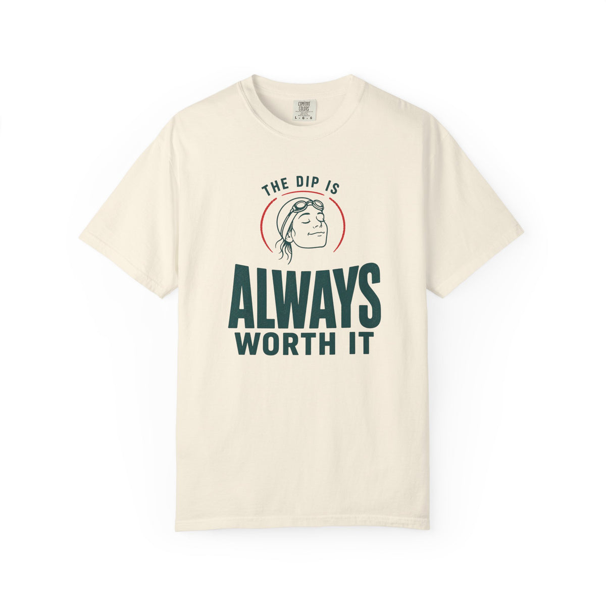 The Dip is Always Worth It T-shirt