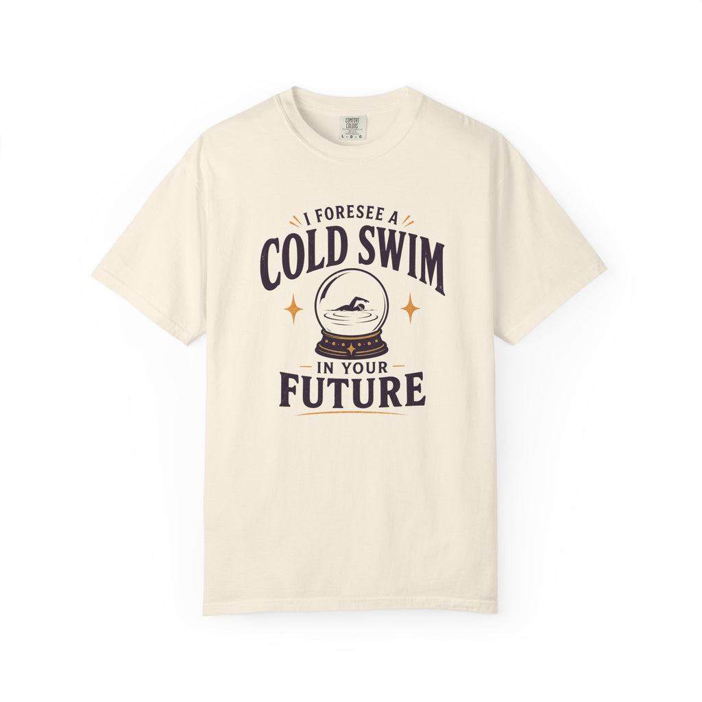 I Foresee a Cold Swim in Your Future T-shirt