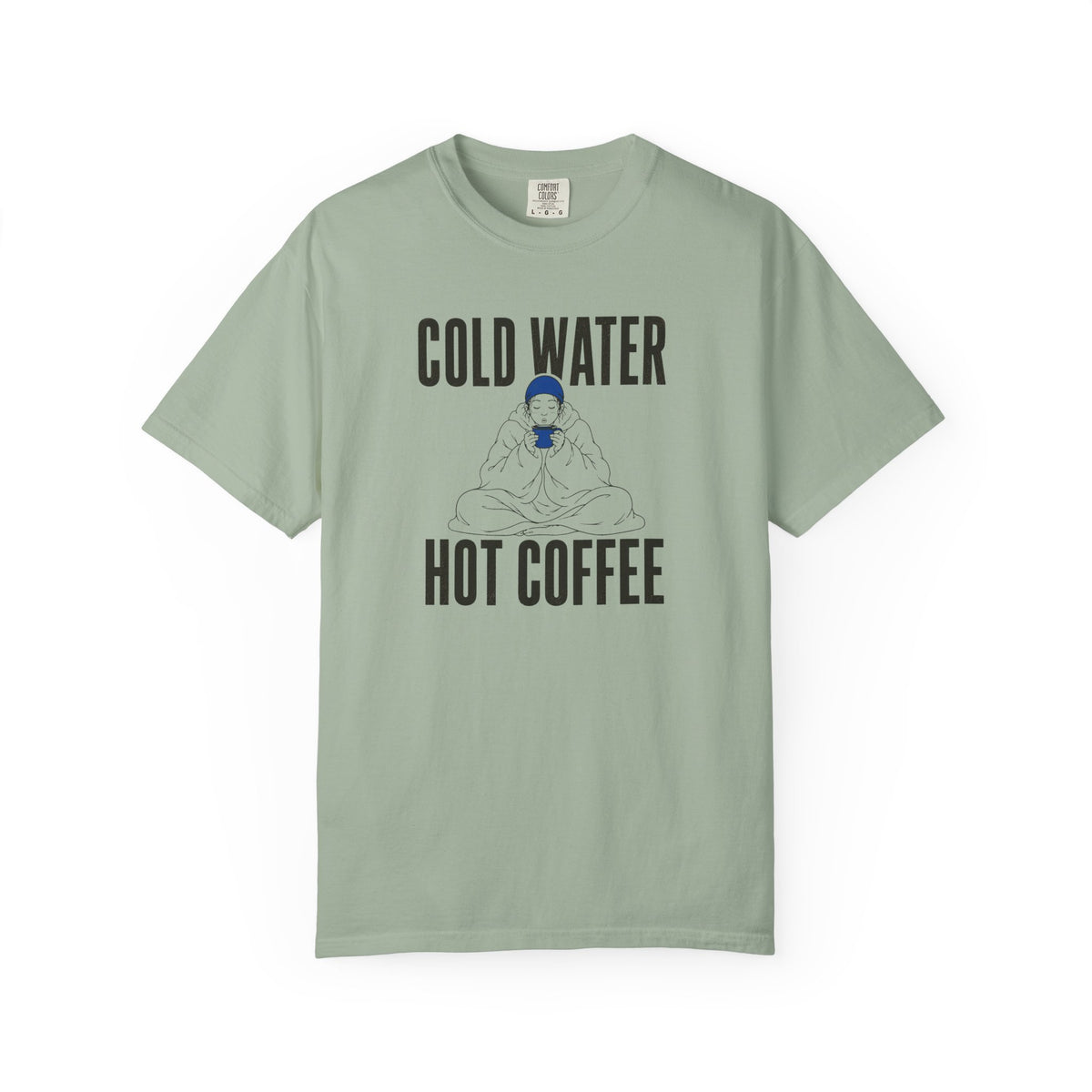 Cold Water Hot Coffee T-shirt