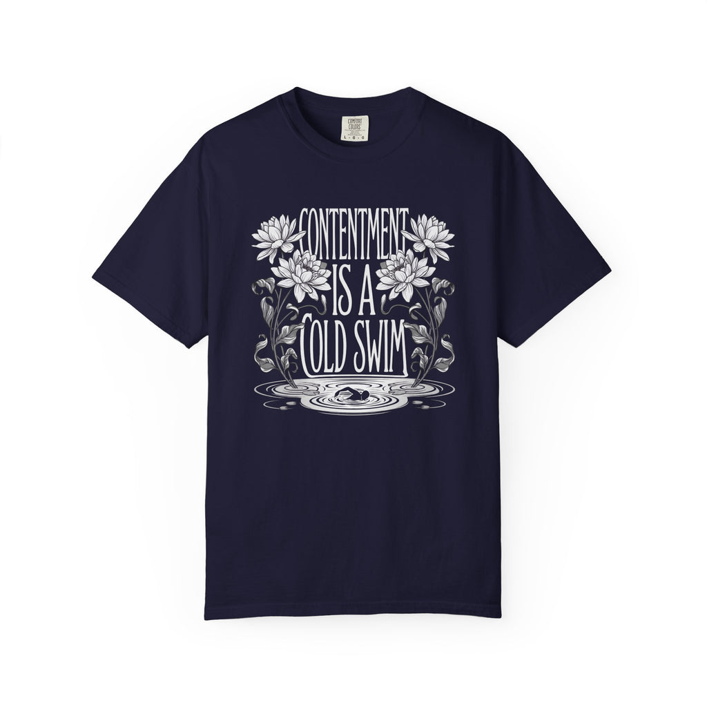Contentment is a Cold Swim T-shirt