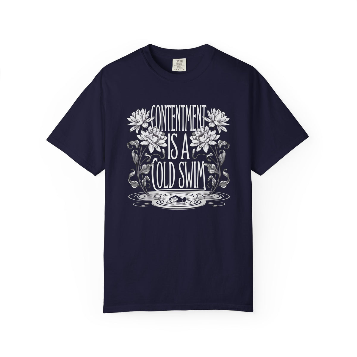 Contentment is a Cold Swim T-shirt