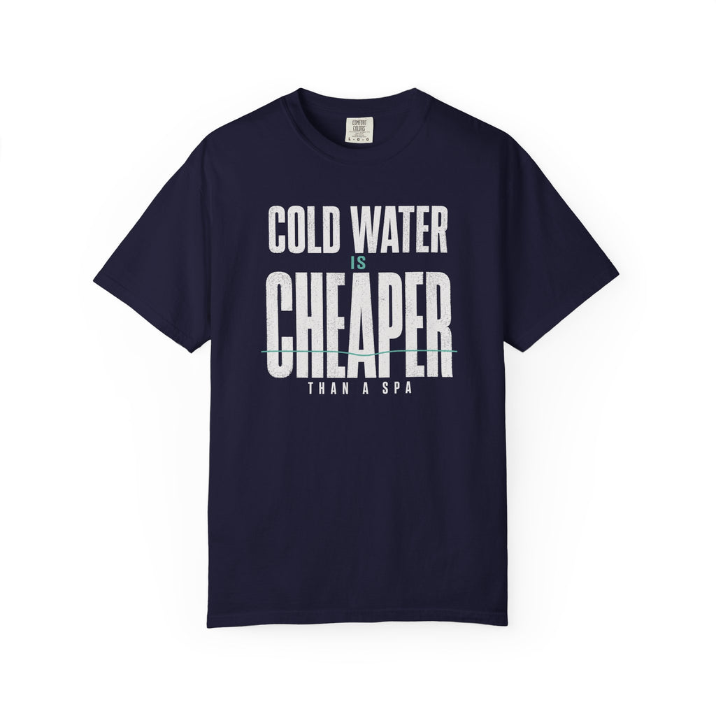 Cold Water is Cheaper Than a Spa T-shirt