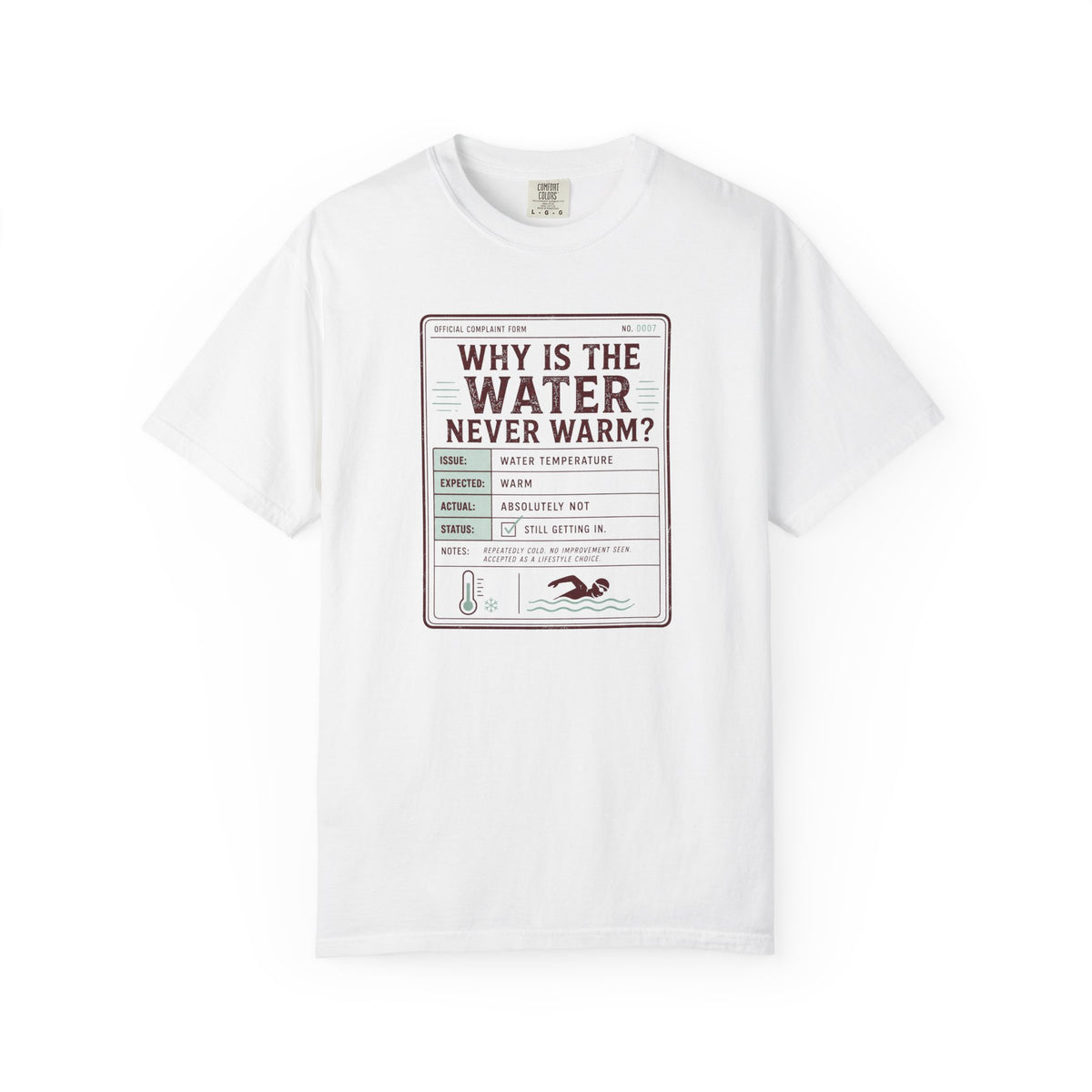 Why is the Water Never Warm T-shirt