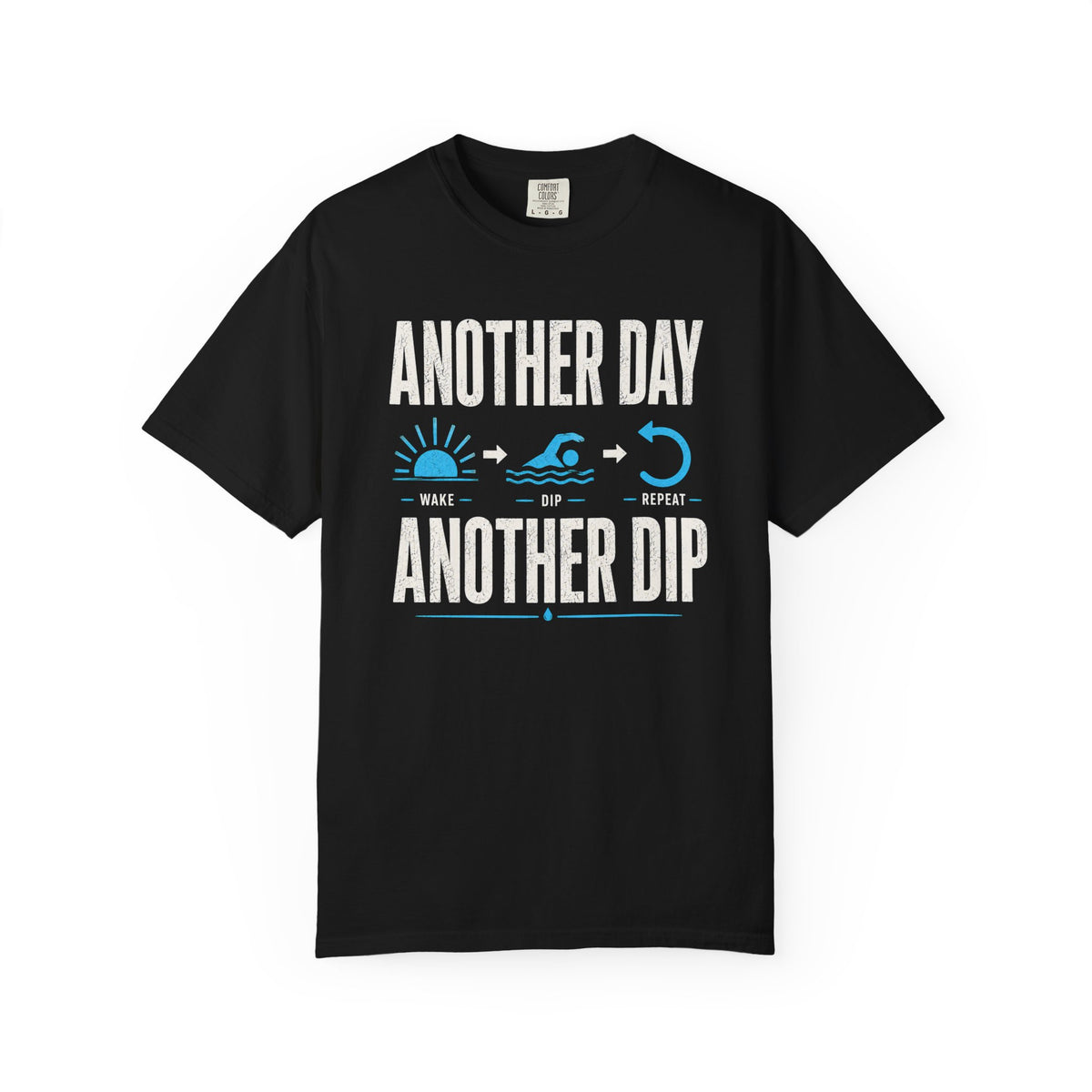 Another Day Another Dip T-shirt