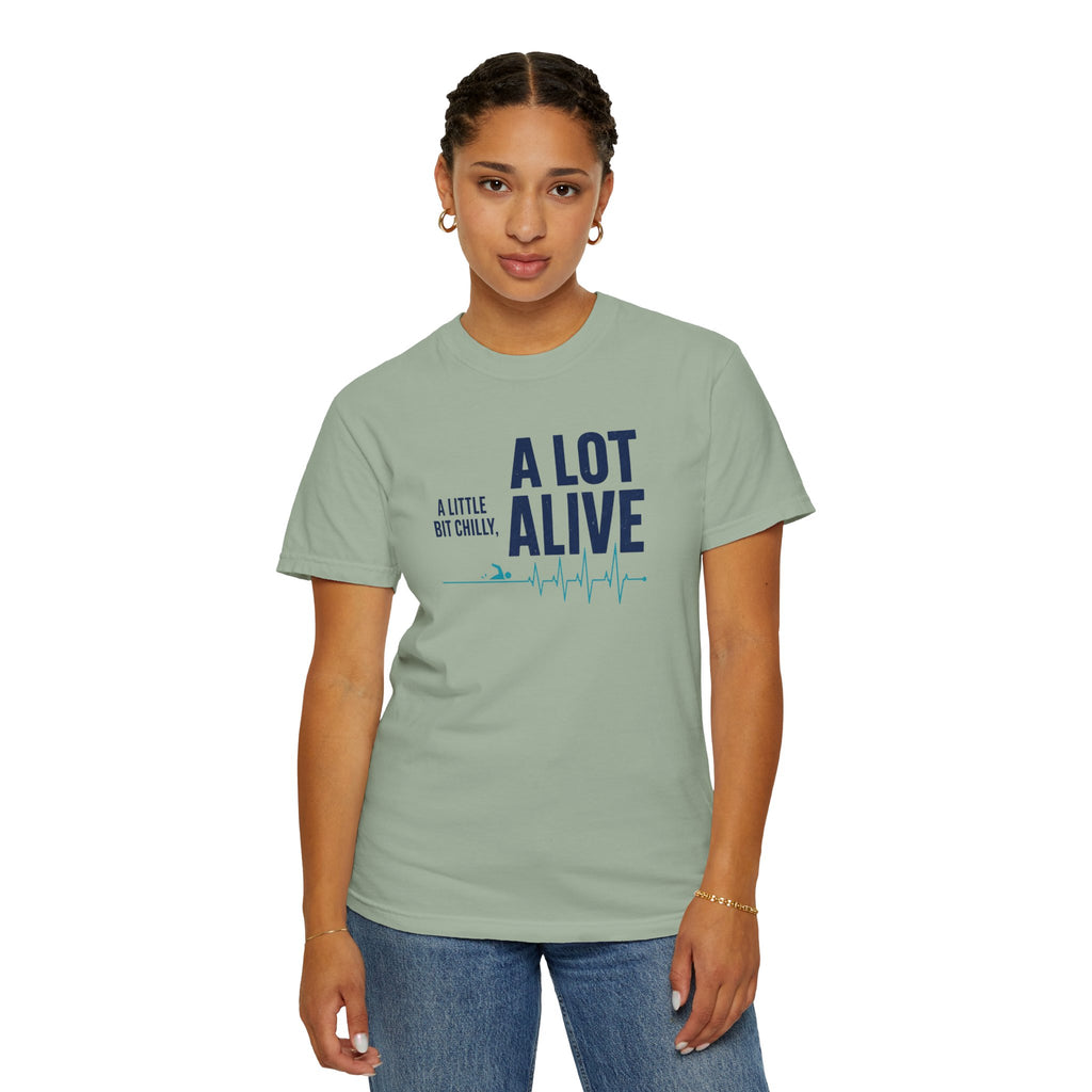 A Bit Chilly A Lot Alive T-shirt