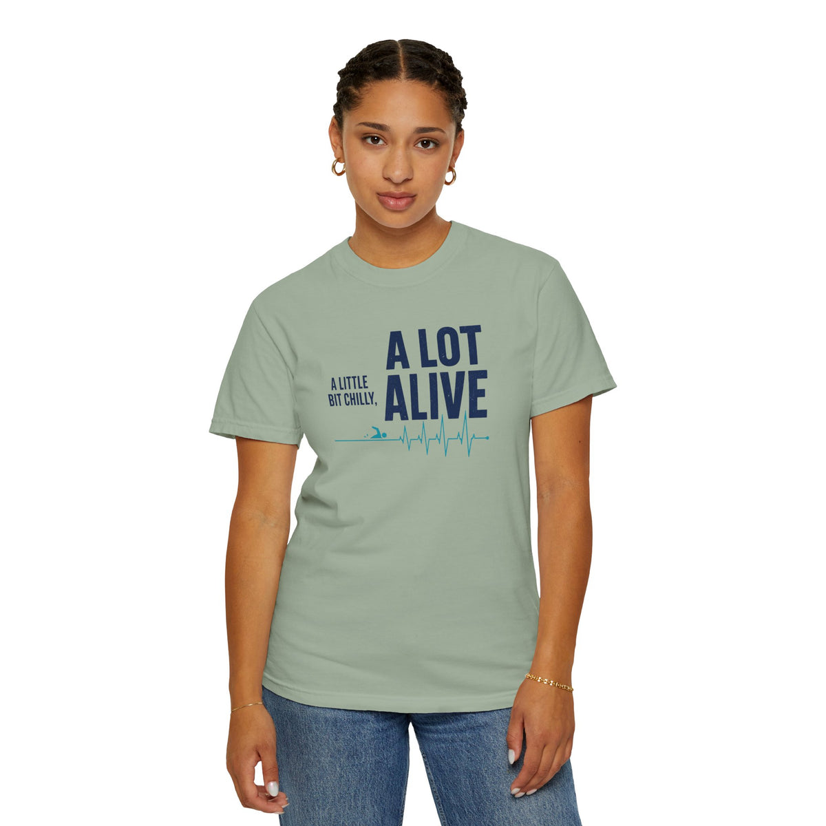 A Bit Chilly A Lot Alive T-shirt