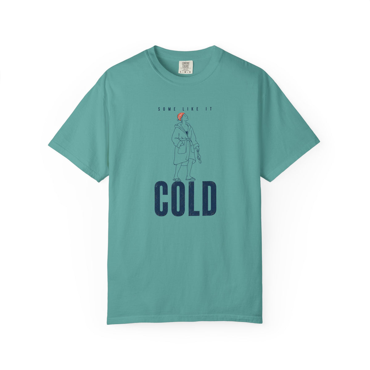 Some Like It Cold T-shirt