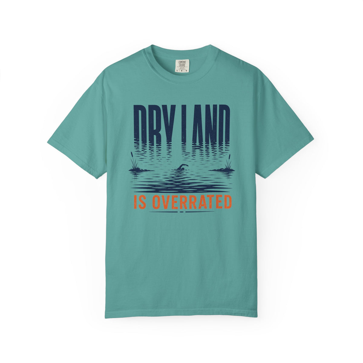 Dry Land is Overrated T-shirt