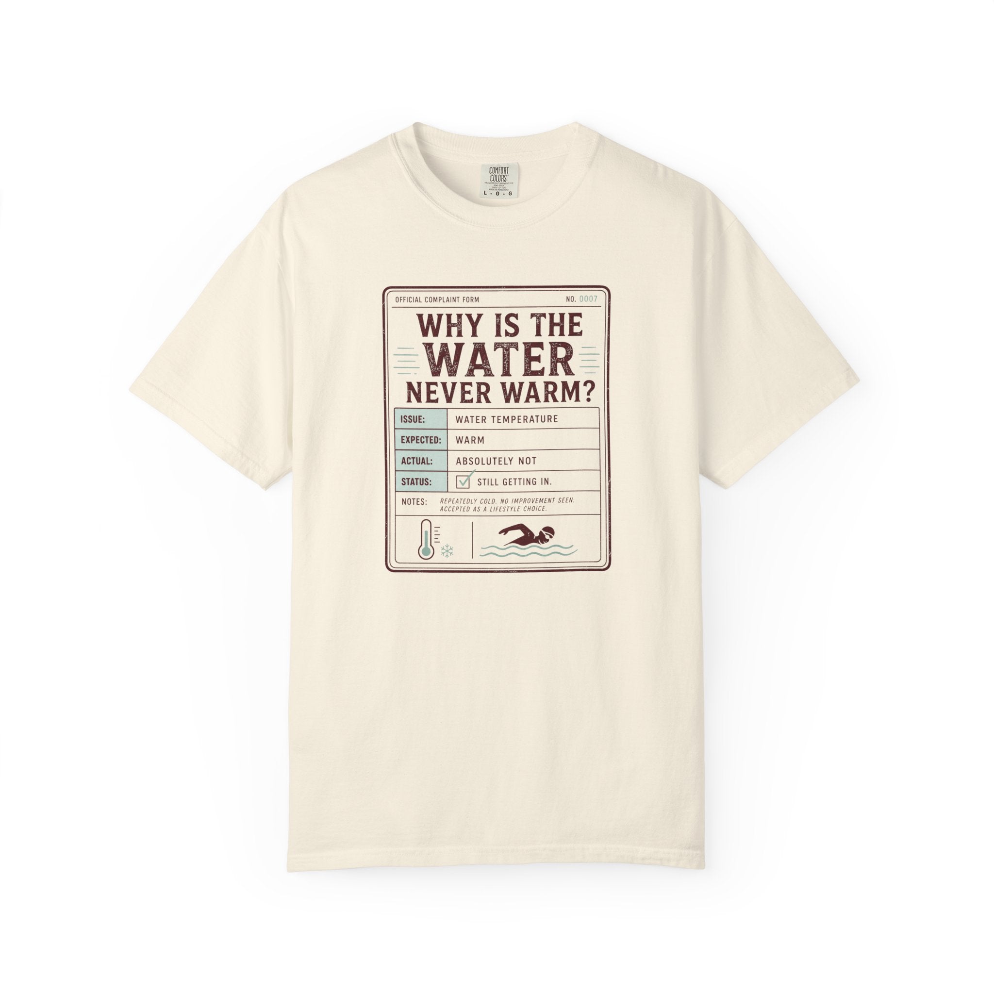 Why is the Water Never Warm T-shirt