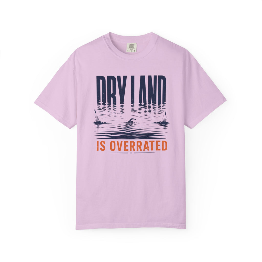 Dry Land is Overrated T-shirt