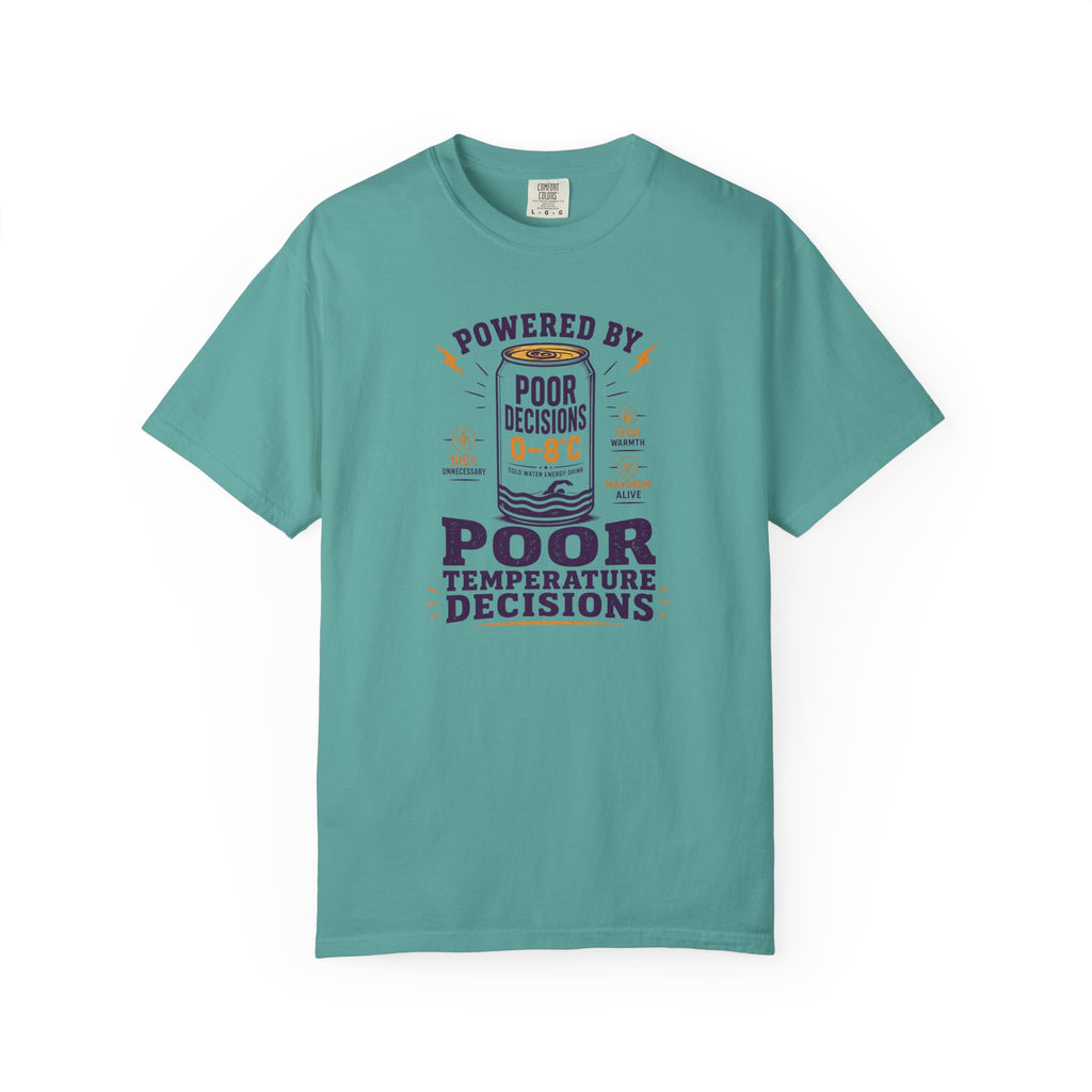 Powered by Poor Temperature Decisions T-shirt