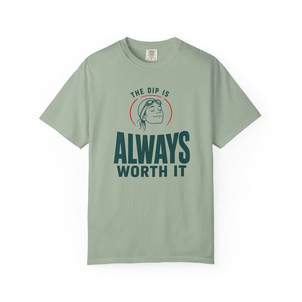 The Dip is Always Worth It T-shirt