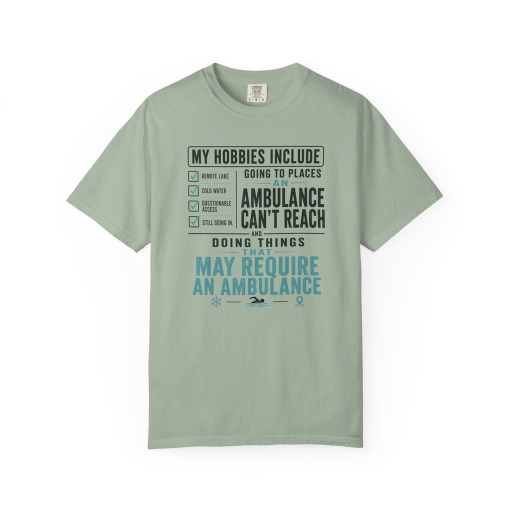 Going to Places an Ambulance Cant Reach T-shirt