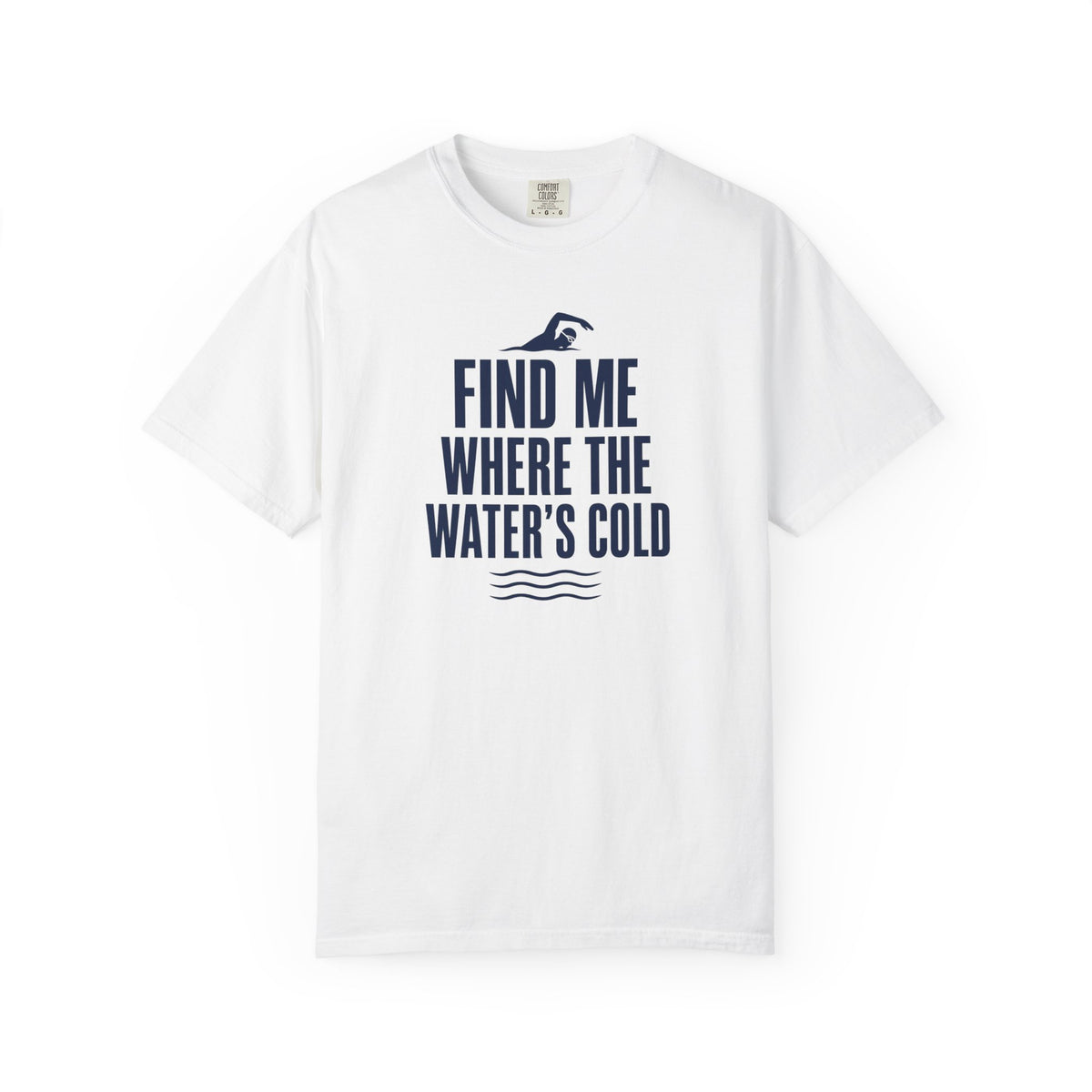 Find Me Where the Waters Cold T-shirt