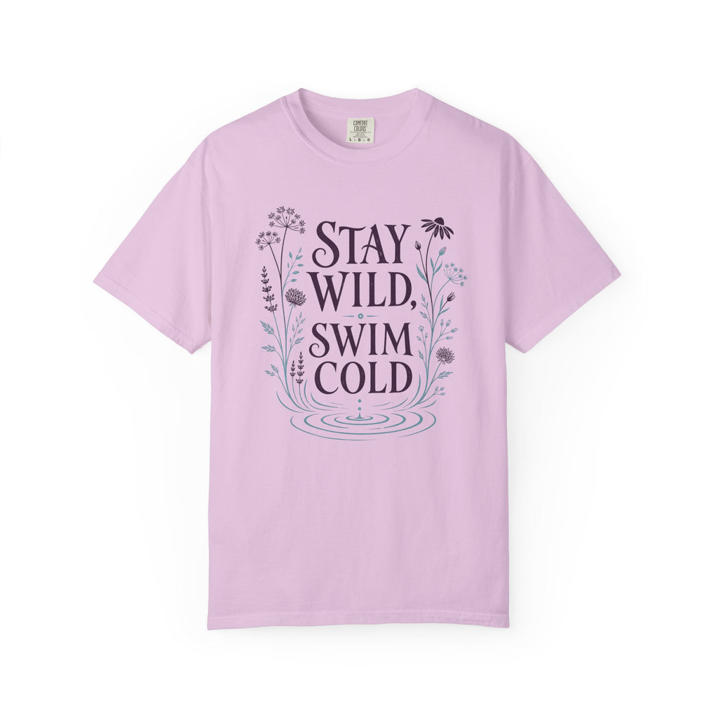 Stay Wild Swim Cold T-shirt