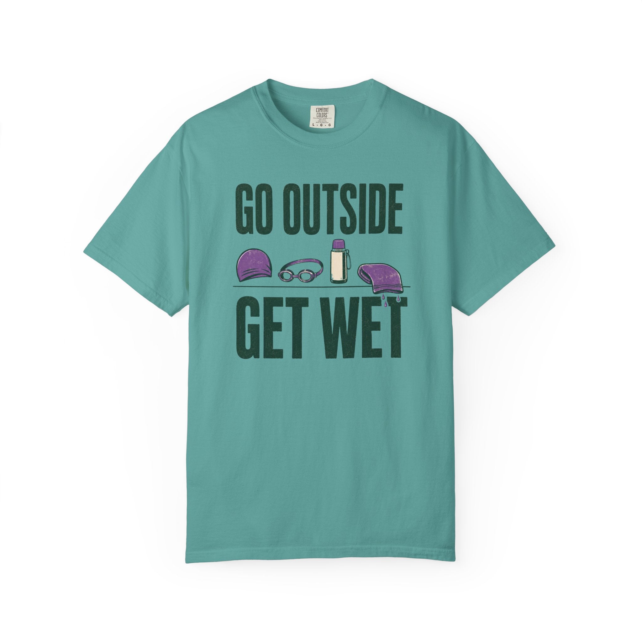 Go Outside Get Wet T-shirt
