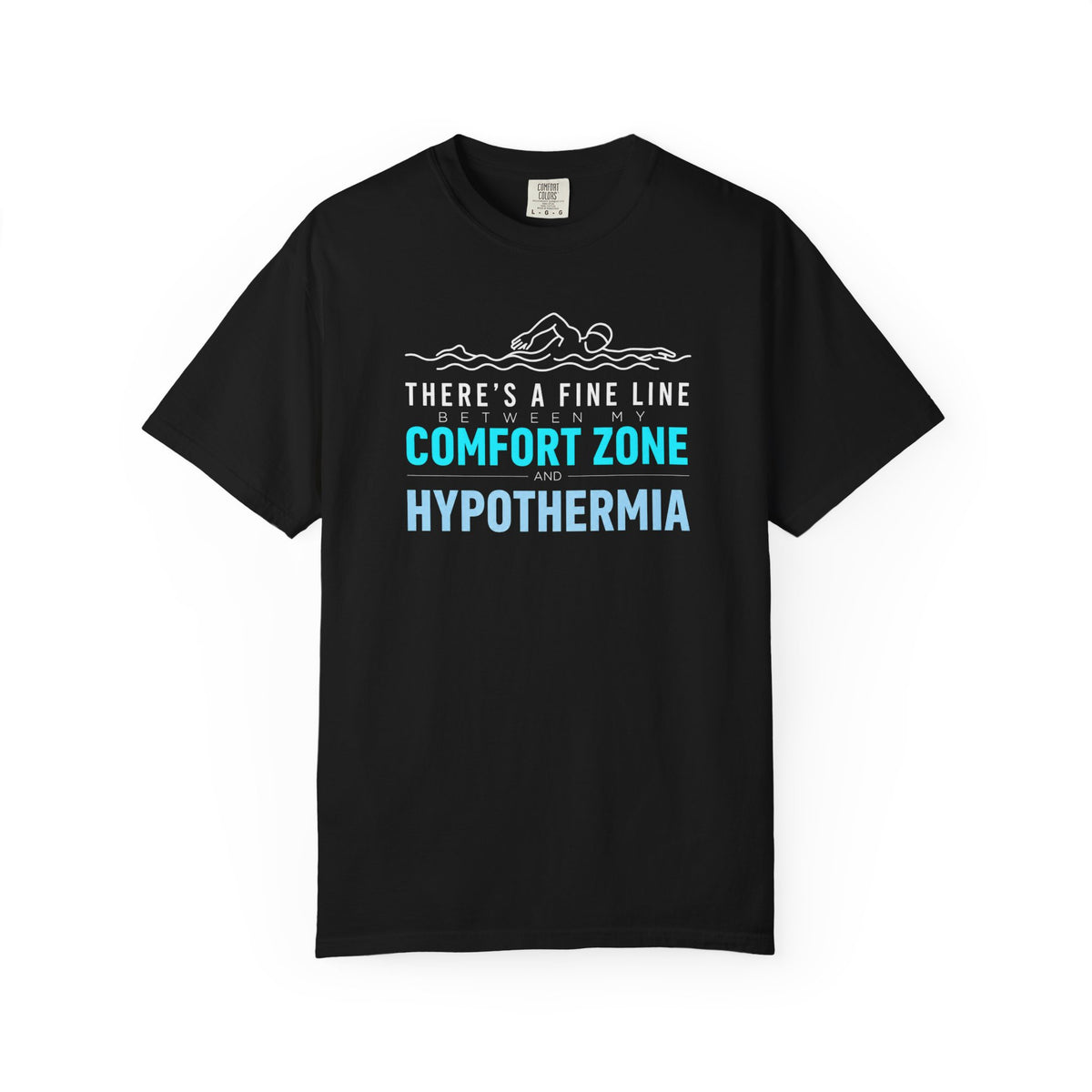 Fine Line Between My Comfort Zone and Hypothermia T-shirt