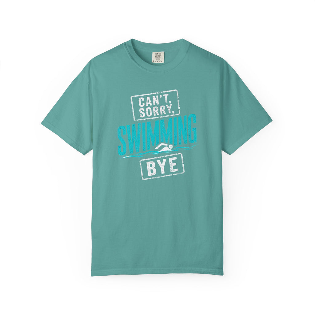 Cant Sorry Swimming Bye T-shirt