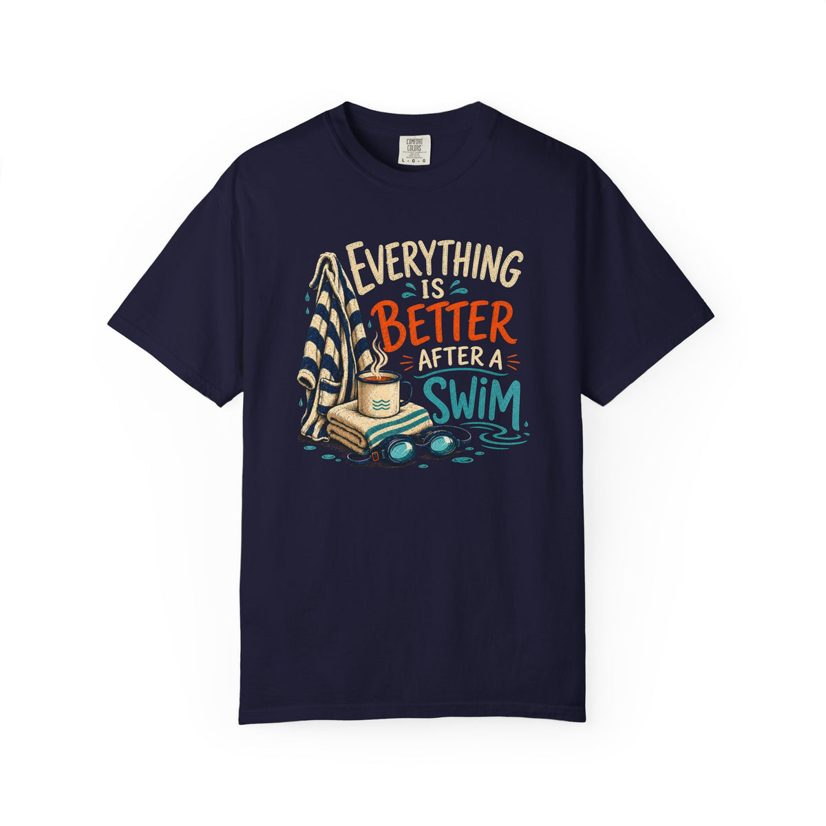 Everything is Better After a Swim T-shirt