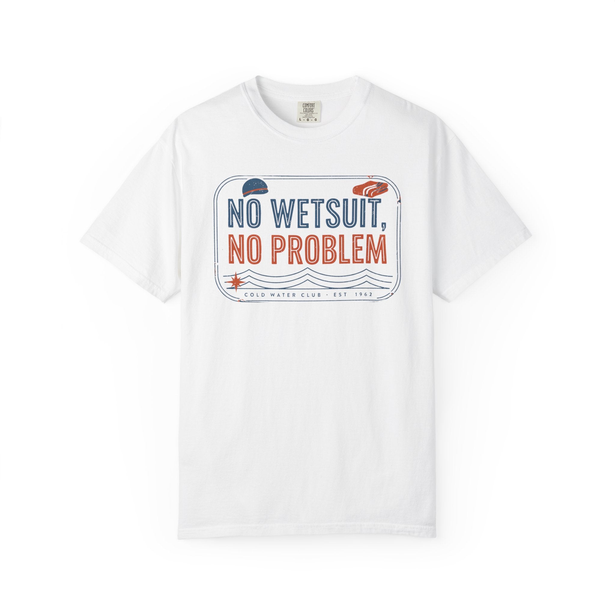 No Wetsuit No Problem T-shirt
