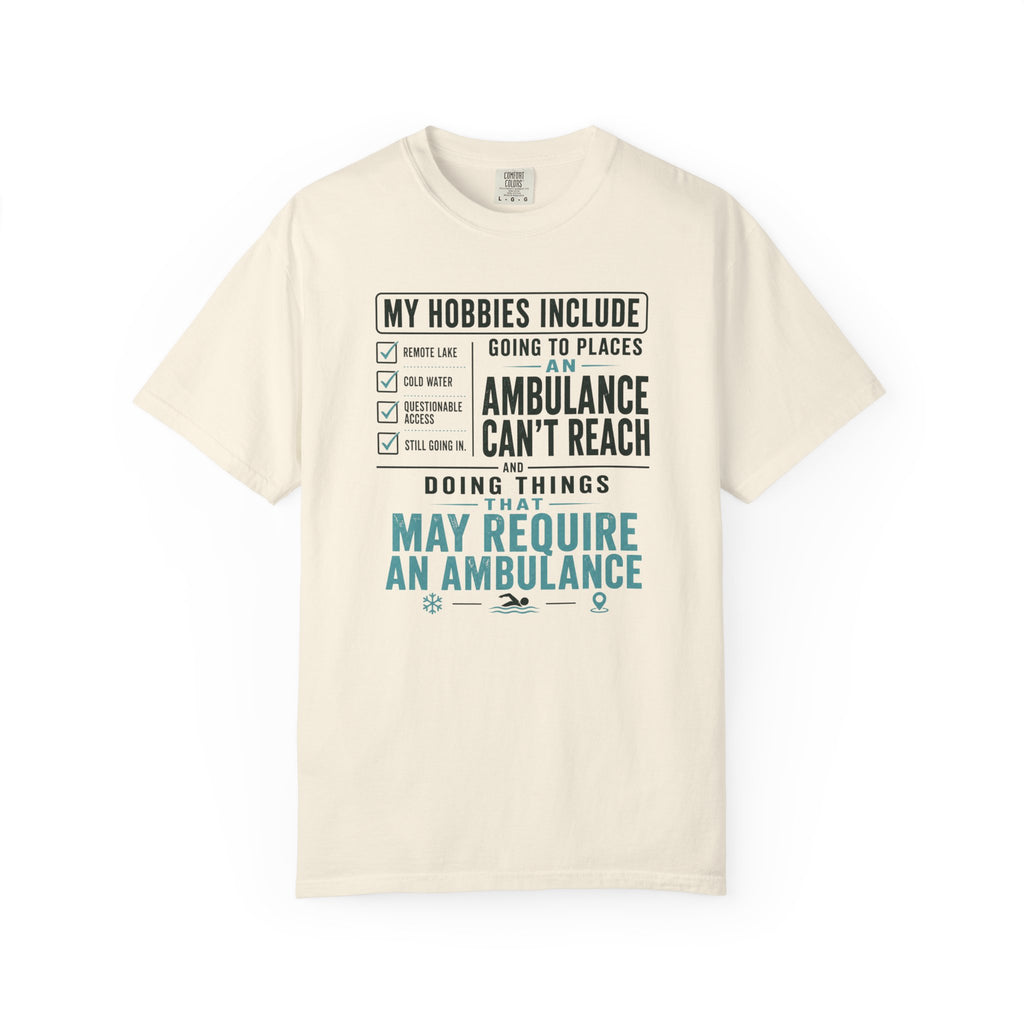 Going to Places an Ambulance Cant Reach T-shirt