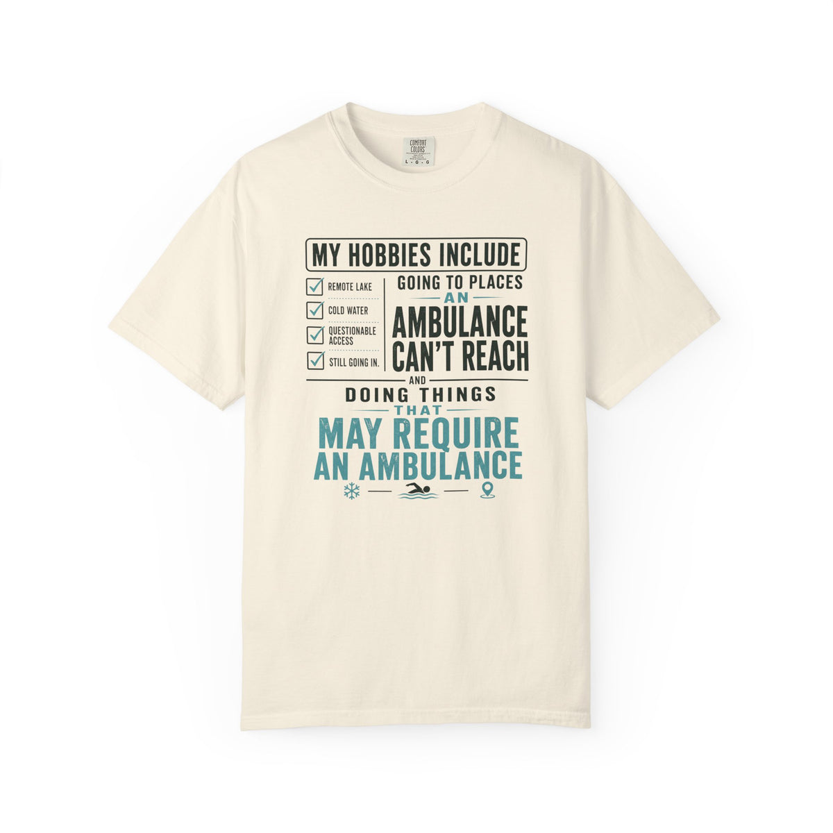 Going to Places an Ambulance Cant Reach T-shirt