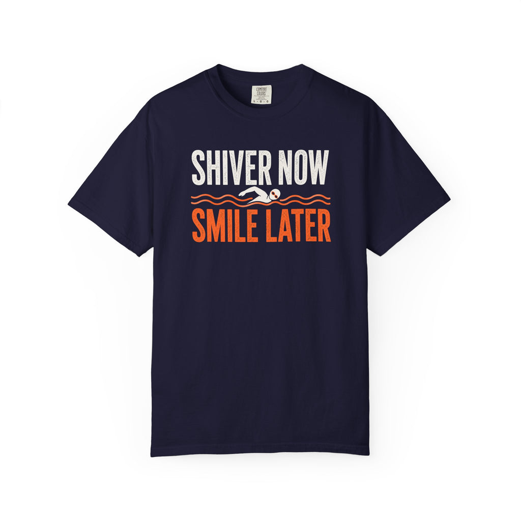 Shiver Now Smile Later T-shirt