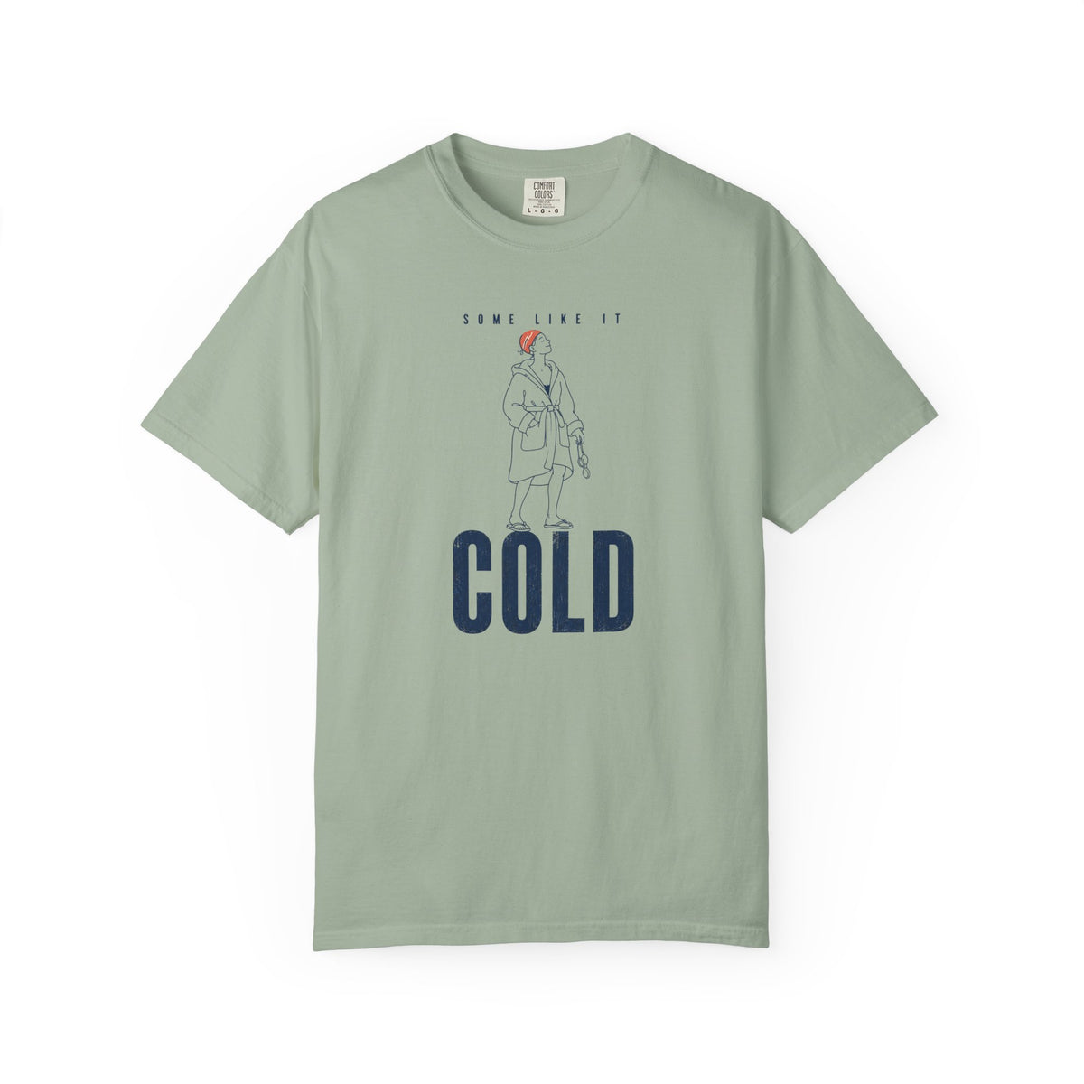 Some Like It Cold T-shirt