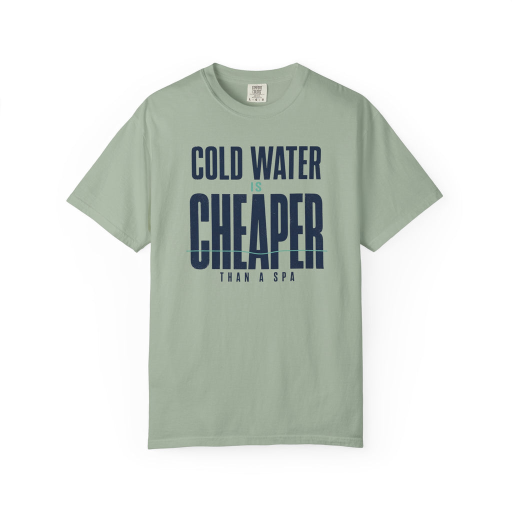 Cold Water is Cheaper Than a Spa T-shirt