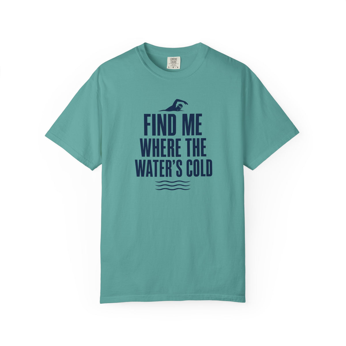 Find Me Where the Waters Cold T-shirt