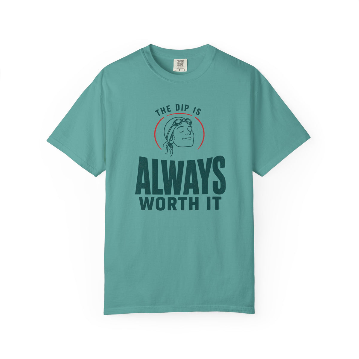 The Dip is Always Worth It T-shirt
